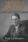 Charles C. Ryrie: The Man, His Ministry, and His Method