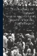 The Nature Of Human NatureAnd Other Essays In Social Psychology