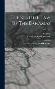 The Statute Law Of The Bahamas: Acts Of The General Assembly In Force, Volume 2