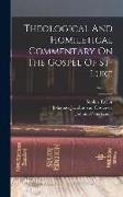 Theological And Homiletical Commentary On The Gospel Of St-luke, Volume 2