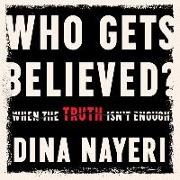 Who Gets Believed: When the Truth Isn't Enough