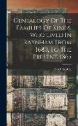 Genealogy Of The Families Of Kings, Who Lived In Raynham From 1680, To The Present, 1865