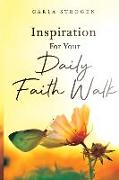 Inspiration For Your Daily Faith Walk