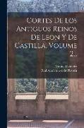 Cortes De Los Antiguos Reinos De Leon Y De Castilla, Volume 2