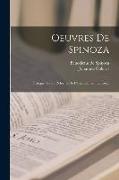 Oeuvres De Spinoza: Éthique. De La Réforme De L'entendement. Lettres