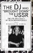 The DJ Who “Brought Down” the USSR