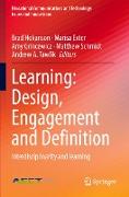 Learning: Design, Engagement and Definition