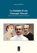 La famiglia di san Giuseppe Moscati: I Moscati a Serino dal Cinquecento al Novecento