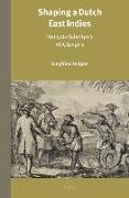 Shaping a Dutch East Indies: François Valentyn's Voc Empire