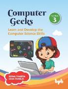 Computer Geeks 3: Learn and Develop the Computer Science Skills (English Edition)