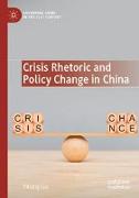 Crisis Rhetoric and Policy Change in China