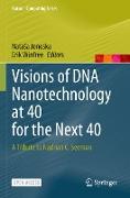 Visions of DNA Nanotechnology at 40 for the Next 40