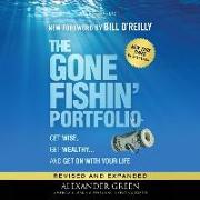 The Gone Fishin' Portfolio, 2nd Edition: Get Wise, Get Wealthy...and Get on with Your Life