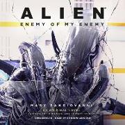 Alien: Enemy of My Enemy: An Original Novel Based on the Films from 20th Century Studios