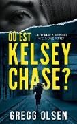 Où est Kelsey Chase ?