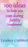 100 ideas to help you cope during fertility treatment
