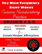 Cursive Handwriting Practice, FRY High Frequency Sight Words, Growth Mindset Affirmations, Grades 4-5, Combines Tracing and Writing, Perfect for Young Writers, 8.5 x 11", Shapes Colors Days Months, 4th-5th Grade Sight Words in Cursive, 115 pages
