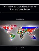 Natural Gas as an Instrument of Russian State Power [Enlarged Edition]