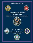 Department of Defense Dictionary of Military and Associated Terms - (As Amended Through 15 April 2013) (Joint Publication 1-02)