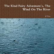 The Kind Fairy Adventure`s, The Wind On The River