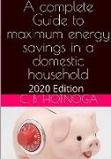 A Complete Guide to Energy Savings In a Domestic Household - 2020 Edition