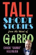 Tall Short Stories from the Mind of Garbo