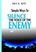 "Simple Ways To Silence The Voice of The Enemy"