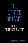 The Opiate Odyssey Part I