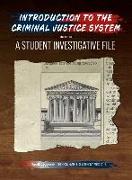 Introduction to the Criminal Justice System: A Student Investigative File