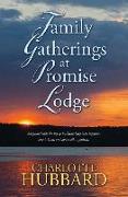 Family Gatherings at Promise Lodge