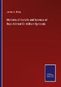 Memoirs of the Life and Services of Rear-Admiral Sir William Symonds