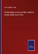 The Revelation of God and Man in the Son of God and the Son of Man