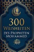 300 Weisheiten des Propheten Mohammed