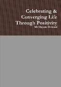 Celebrating & Converging Life Through Positivity