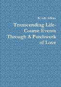 Transcending Life- Course Events Through A Patchwork of Love