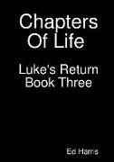 Chapters Of Life Luke's Return Book Three