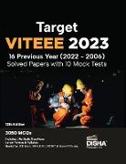 Target VITEEE 2023 - 16 Previous Year (2022 - 2006) Solved Papers with 10 Mock Tests 12th Edition | Physics, Chemistry, Mathematics, & Quantitative Aptitude 3050 PYQs