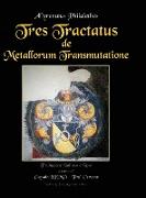 Tres Tractatus de Metallorum Transmutatione