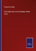 Toothache and other Affections of the Teeth