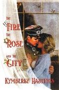 The Fire, The Rose and The City