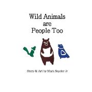 Wild Animals are People Too