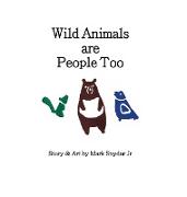 Wild Animals are People Too