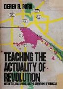 Teaching the Actuality of Revolution