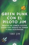 Greenpunk con el piloto Jim