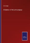 A Grammar of the Latin Language