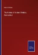 The History of Ancient Windsor, Connecticut