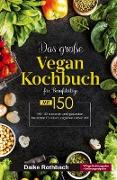 Das große Vegan Kochbuch für Berufstätige! Inklusive 14 Tage Ernährungsplan und Ernährungsratgeber! 1. Auflage