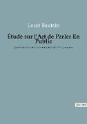 Étude sur l'Art de Parler En Public