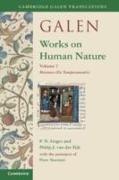 Galen: Works on Human Nature: Volume 1, Mixtures (de Temperamentis)