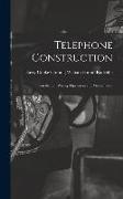 Telephone Construction: Installation, Wiring, Operation and Maintenance